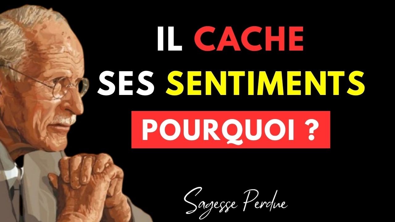 IL CACHE CE QU’IL RESSENT POUR TOI – Carl Jung