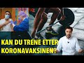 Kan du trene etter koronavaksinen?