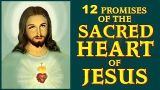 12 PROMISES OF THE SACRED HEART OF JESUS