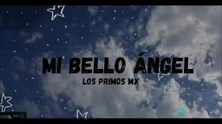 Mi bello angel - Los primos mix