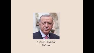 S-Class - Erdoğan AI Cover Resimi