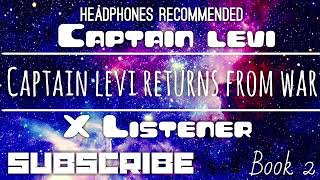 (Captain Levi X Listener) ||| ANIME ASMR ||| “Captain Levi Returns From War”