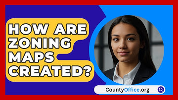 How Are Zoning Maps Created? - CountyOffice.org