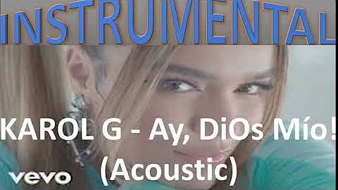 INSTRUMENTAL KAROL G - Ay, DiOs Mío! (Acoustic) INSTRUMENTAL