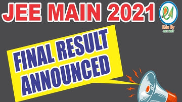 JEE MAIN RESULT ANNOUNCED 2021| JEE MAIN 2021 RESULT SESSION 4|BEST WISHES