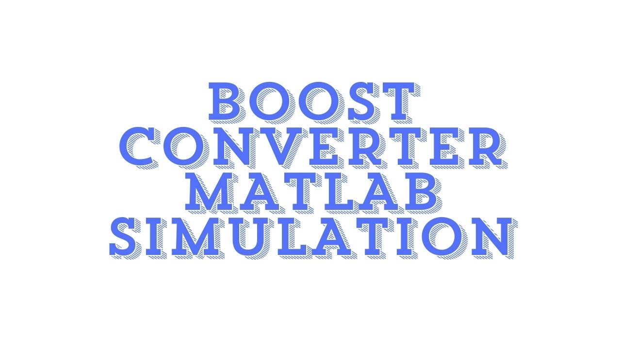 BOOST CONVERTER MATLAB SIMULATION - YouTube