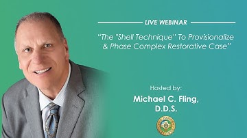 Pankey Webinar: The "Shell Technique” To Provisionalize & Phase Complex Restorative Case
