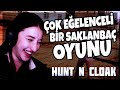 ÇOK EĞLENCELİ BİR SAKLAMBAÇ OYUNU | Hunt N Cloak #1