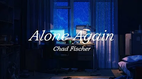 Alone Again  Chad Fischer [Sub Espaol]