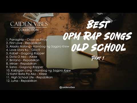 Best OPM Rap Songs Old School Part 1