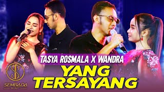 TASYA ROSMALA x WANDRA - YANG TERSAYANG | DANGDUT KOPLO LAGU LAWAS