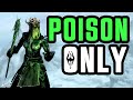 Can You Beat Skyrim With Poison &quot;Only&quot;?