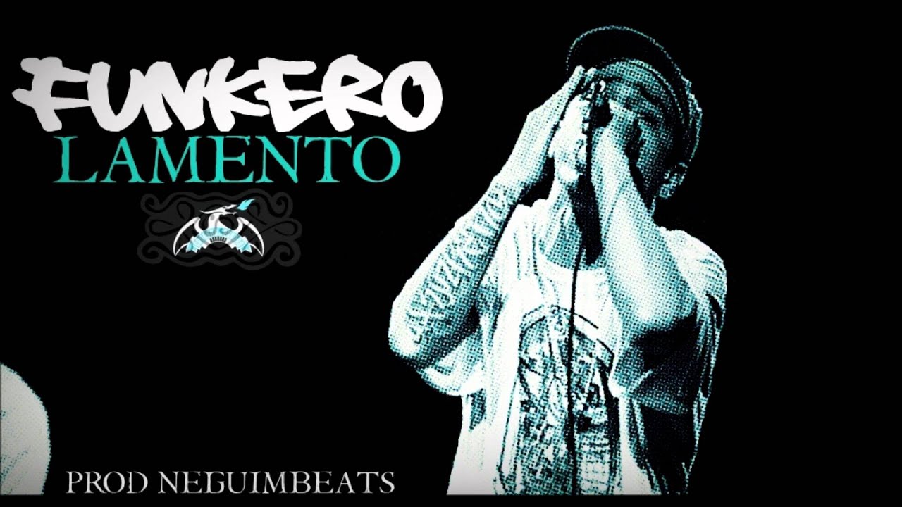 mc funkero lamento mc funkero lamento
