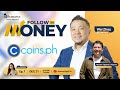Follow the money feat  the 1st ewallet in the philippines coinsph