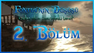 FONTIA'NIN DÜŞÜŞÜ: Bölüm 2 | Vel'in Laneti