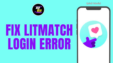 How To Fix Litmatch Login Error
