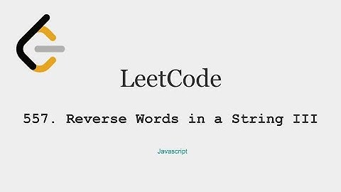 LeetCode - 557  Reverse Words in a String III, Javascript