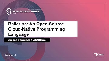 Ballerina: An Open-Source Cloud-Native Programming Language - Anjana Fernando, WSO2 Inc.