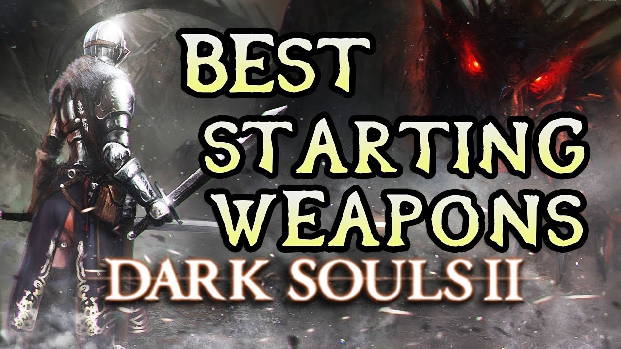 Best Early Game Weapons in Dark Souls 2 (And How To Get Them