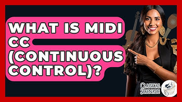What Is MIDI CC (Continuous Control)? - Classical Serenade