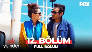 Aşk Yeniden 12. Bölüm