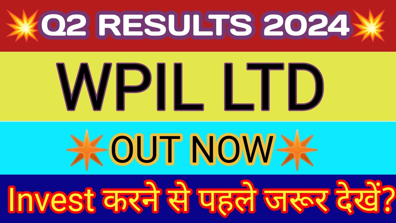 WPIL Ltd Q2 Results 2023 🔴 WPIL Ltd Results 🔴 WIPL Share Latest News 🔴 WPIL Ltd Share News