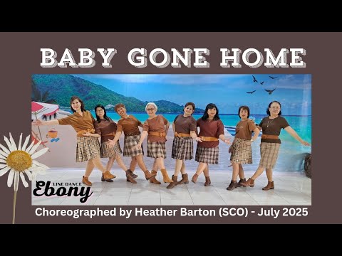 Baby Gone Home | Line Dance Ebony | Heather Barton (SCO) - July 2025 ...