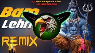 Bam Lehri Dj Remix Hard Baas | Bhole Song 2026 | High Bass Vibration Mix | Dj King Parveen Saini