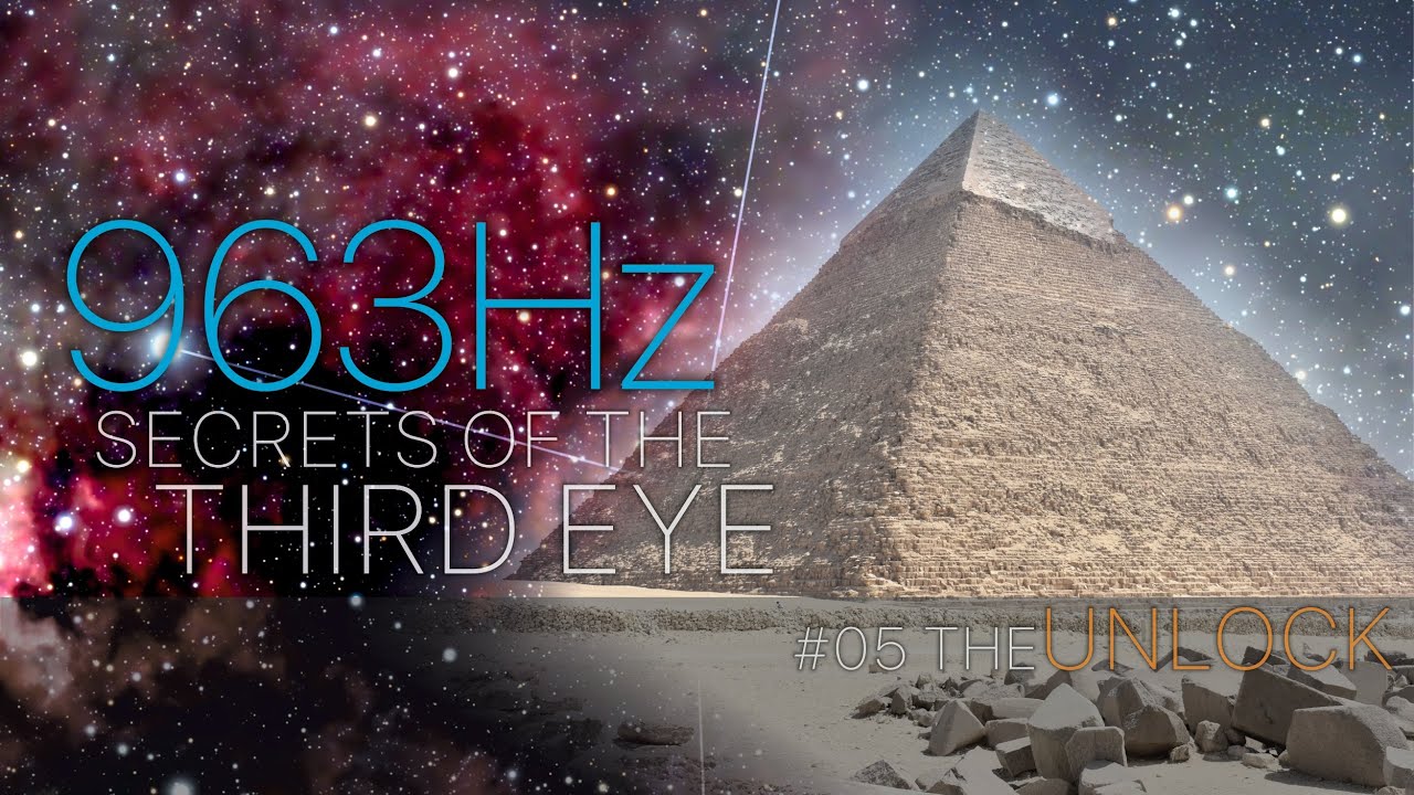 The UNLOCK Secrets of the THIRD EYE - Activate your PINEAL GLAND 963 Hz ...