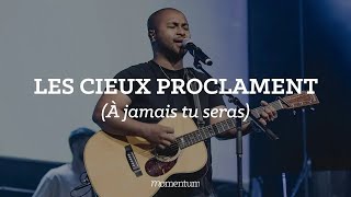 Les Cieux proclament (À jamais tu seras) - Momentum musique