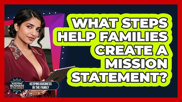 What Steps Help Families Create a Mission Statement?