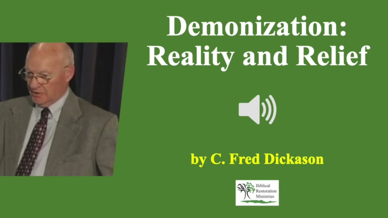 (Audio) Demonization Reality and Relief -  C. Fred Dickason