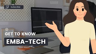 Get To Know Emba-Tech