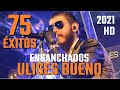 ULISES BUENO ENGANCHADOS 2021 (1/2 TEMA) 75 ÉXITOS!!! ALTA CALIDAD!!!