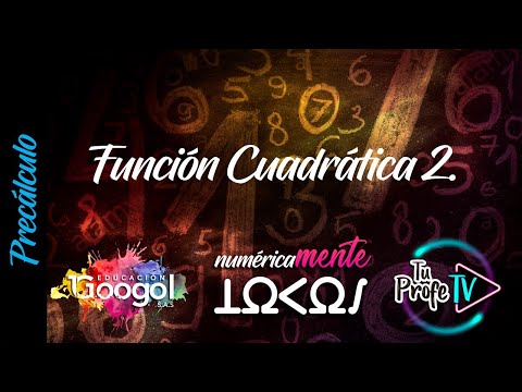 Función Cuadrática 𝒃^(𝟐 )−𝟒 𝒂𝒄≥𝟎.(Clase 79)