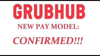 New Grubhub Driver Pay Model - CONFIRMED!!!