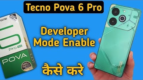 Tecno Pova 6 Pro developer option kaise laye, how to activate developer mode in tecno, enable develo