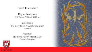 9am Day of Pentecost Sung Eucharist | 24th May | St John’s Cathedral