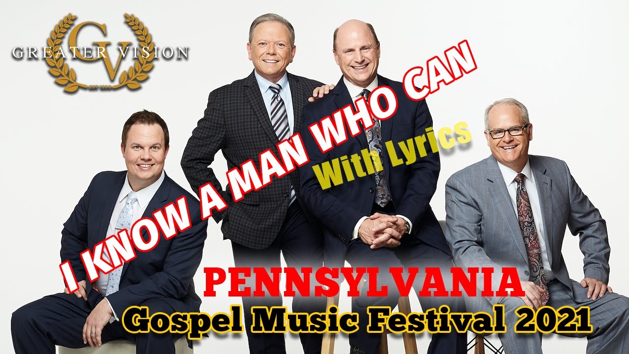 I KNOW A MAN WHO CAN Greater Vision (Pennsylvania Gospel Music