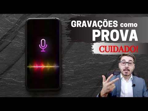 Vídeo: Uma conversa gravada pode ser usada como prova em tribunal?