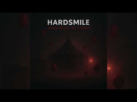 Hardsmile Down With The Clown