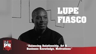 Lupe Fiasco - Balancing Relationship, Art & Business Knowledge, Motivations 247Hh Archives
