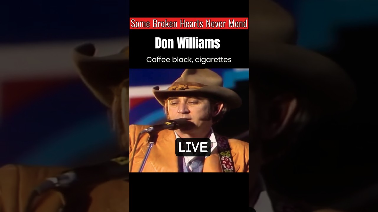 Coffee Black, Cigarettes ❤️ Only Don Williams can Start a Song 