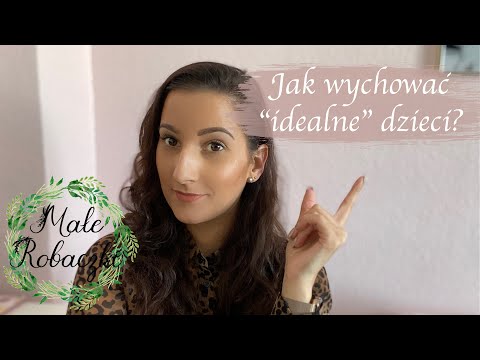 Wideo: „JAK Wychować IDEALNE Dzieci?”