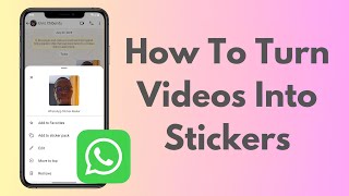 How To Turn Your Videos Into Stickers On WhatsApp screenshot 5