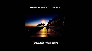 Eda Tosun - Sen Susuyorsun...