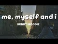 Henry Moodie Me Myself And I Lyrics