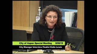 City of Aspen Special Meeting - City Manager Candidate Interviews 8/8/19
