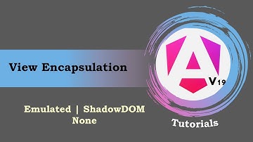 #28 - Angular 19 Tutorials | View Encapsulation in Angular