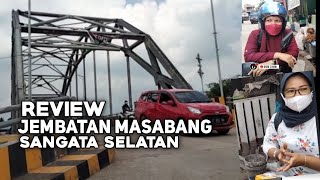 REVIEW JEMBATAN MASABANG SANGATA SELATAN #Sangata #Bengalon #Kutim #fyp